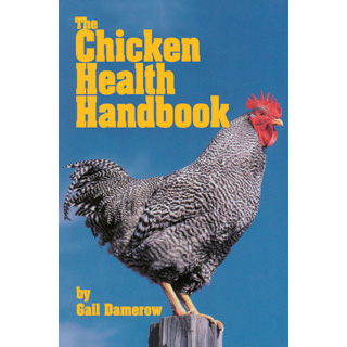 The Chicken Health Handbook by Gail Damerow