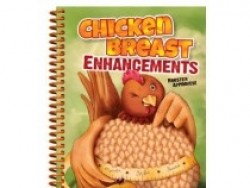 Chicken Breast Enhancements: Lifting Chicken Breasts To New Heights! Cookbook